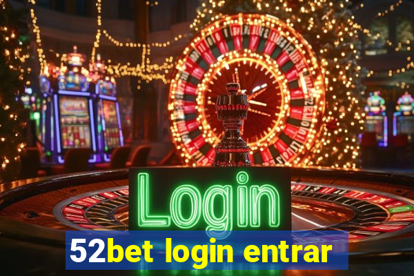 52bet login entrar